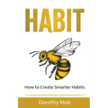 Habit: How to Create Smarter Habits