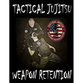 Tactical Jujitsu: Weapon Retention
