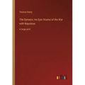 The Dynasts; An Epic-Drama of the War with Napoleon: in large print