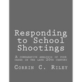 Responding to School Shootings: A comparison analysis of four school shootings in the late 20th century