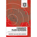 Canada's Fluid Borders: Trade, Investment, Travel, Migration