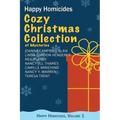 Cozy Christmas Collection of Mysteries: Happy Homicides, Volume 1