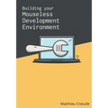 Building Your Mouseless Development Environment