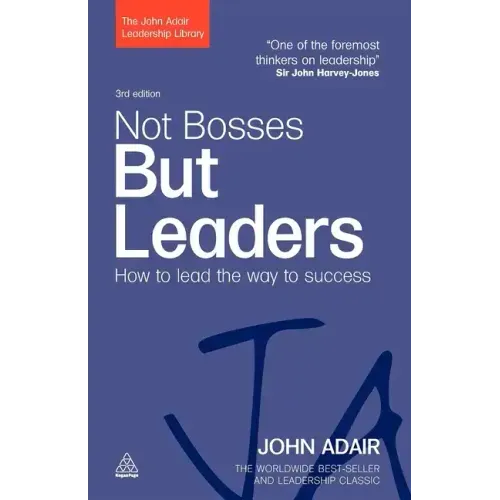 Not Bosses But Leaders: How to Lead the Way to Success