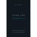 Living Life Backward: How Ecclesiastes Teaches Us to Live in Light of the End