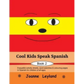 Cool Kids Speak Spanish - Book 2: Enjoyable activity sheets, word searches & colouring pages in Spanish for children of all ages