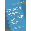 Quarter Million, Quarter Mile: The Real Story of the Legendary Street Race