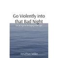 Go Violently into that Bad Night: Die Die Against the Raging of the Light