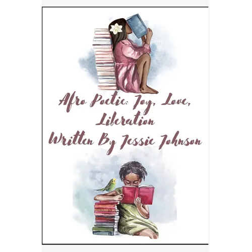 Afro Poetic Joy, Love, Liberation