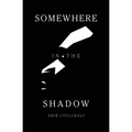 Somewhere in the Shadow