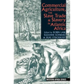 Commercial Agriculture, the Slave Trade and Slavery in Atlantic Africa