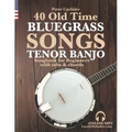 40 Old Time Bluegrass Songs - Tenor Banjo Songbook for Beginners with Tabs and Chords