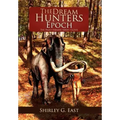 The Dream Hunters Epoch: The Paleo Indians Series