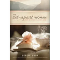 The Set-Apart Woman: God's Invitation to Sacred Living