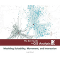 The ESRI Guide to GIS Analysis, Volume 3: Modeling Suitability, Movement, and Interaction