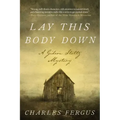 Lay This Body Down: A Gideon Stoltz Mystery