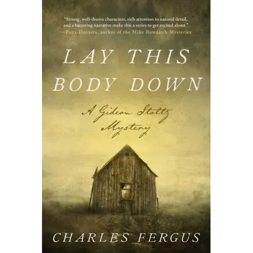 Lay This Body Down: A Gideon Stoltz Mystery