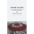 Bomb Scare: The History and Future of Nuclear Weapons