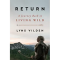 Return: A Journey Back to Living Wild