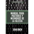Manual para Pastores y Miembros de la Iglesia: La Adoracion Congregacional y Disciplina Eclesiastica
