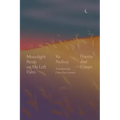 Moonlight Rests on My Left Palm: Poems and Essays