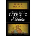 A Concise Guide to Catholic Social Teaching