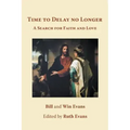 Time to Delay no Longer: A Search for Faith and Love