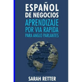 Espanol de Negocios: Aprendizaje por Via Rapida para Anglo Parlantes-: Las 100 más utilizadas palabras de inglés para negocios con 600 frases de ejemp