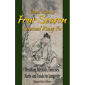 Chen Tuan's Four Season Internal Kungfu: Breathing Methods, Exercises, Herbs and Foods for Longevity