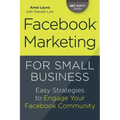 Facebook Marketing for Small Business: Easy Strategies to Engage Your Facebook Community