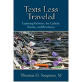 Texts Less Traveled: Exploring Hebrews, the Catholic Epistles, and Revelation