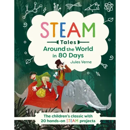 Around the World in 80 Days: The Children's Classic with 20 Steam Activities