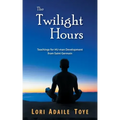 The Twilight Hours: Teachings for HU-man Development from Saint Germain