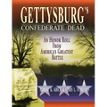 Gettysburg's Confederate Dead: An Honor Roll from America's Greatest Battle