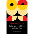 Father's on the Phone with the Flies: A Selection