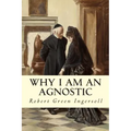 Why I Am An Agnostic