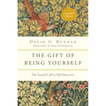The Gift of Being Yourself: The Sacred Call to Self-Discovery