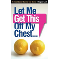 Let Me Get This Off My Chest: A Breast Cancer Survivor Over-Shares