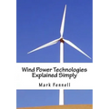 Wind Power Technologies Explained Simply: Energy Technologies Explained Simply Series