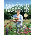 The Seasoned Gardener: Exploring the Rhythm of the Gardening Year