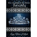 From My Heart to the Throne For Girls: (Children's Scripture Confessions & Prayers)