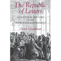The Republic of Letters: A Cultural History of the French Enlightenment