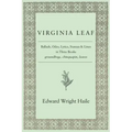 Virginia Leaf: Ballads, Odes, Lyrics, Stanzas and Lines in Three Books