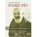 Padre Pío: Haré más ruido muerto que vivo