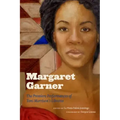 Margaret Garner: The Premiere Performances of Toni Morrison's Libretto