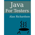 Java For Testers: Learn Java fundamentals fast