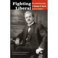 Fighting Liberal: The Autobiography of George W. Norris