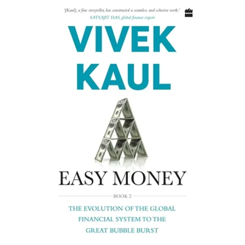 Easy Money: Evolution of the Global Financial System to the Great Bubble Burst
