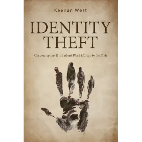 Identity Theft: Discovering the truth about Black History in the Bible