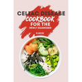 Celiac Disease Cookbook For The Newly Diagnosed: Beginners Guide To gluten free Recipes